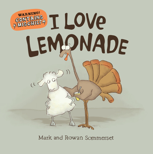 I Love Lemonade by Mark Sommerset, Rowan Sommerset, 9780763680671
