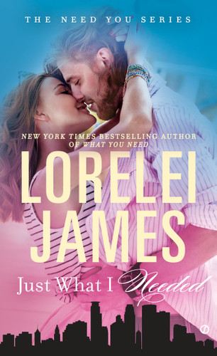 Just What I Needed by Lorelei James, 9780451477569