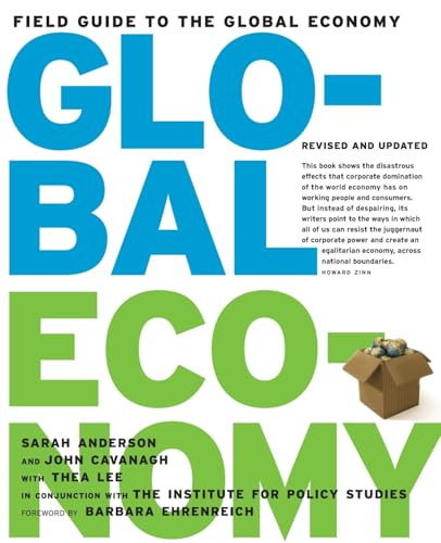 Field Guide To The Global Economy by Sarah Anderson, John Cavanagh, Thea Lee, 9781565849563
