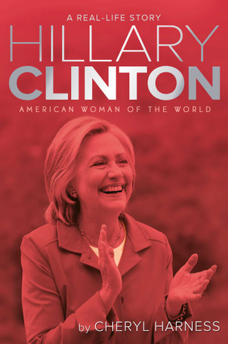 Hillary Clinton (American Woman of the World) by Cheryl Harness, 9781481460576