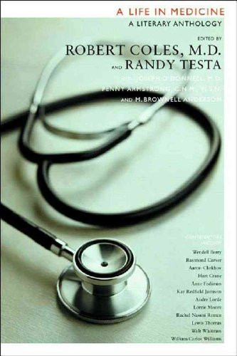 A Life in Medicine (A Literary Anthology) by Robert Coles, Randy-Michael Testa, Joseph D'Donnell, Penny Armstrong, M. Brownell Anderson, 9781565848498