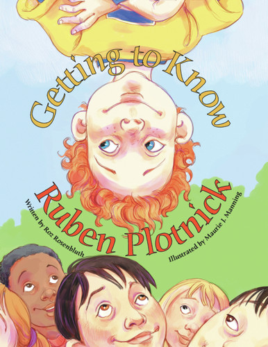 Getting to Know Ruben Plotnick by Roz Rosenbluth, Maurie J. Manning, 9780972922555