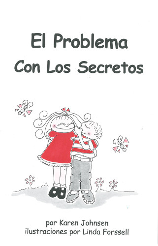 El problema con los secretos (Spanish Edition) by Karen Johnsen, Linda Forssell, 9781884734380
