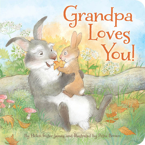 Grandpa Loves You by Helen Foster James, Petra Brown, 9781585369409