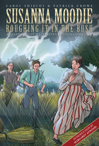Susanna Moodie: Roughing It in the Bush by Carol Shields, Patrick Crowe, Selena Goulding, Willow Dawson, Margaret Atwood, 9781772600032