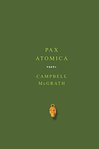 Pax Atomica (Poems) by Campbell McGrath, 9780060758042