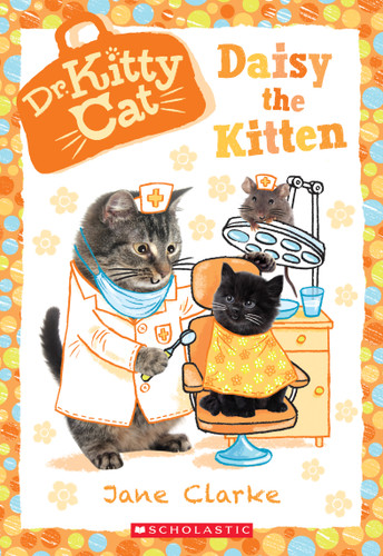 Daisy the Kitten (Dr. KittyCat #3) by Jane Clarke, 9780545873437