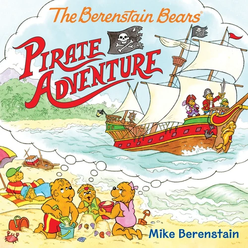 The Berenstain Bears Pirate Adventure by Mike Berenstain, Mike Berenstain, 9780062350213