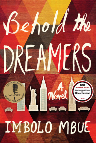 Behold the Dreamers (A Novel) by Imbolo Mbue, 9780812998481