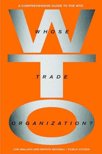 Whose Trade Organization? (The Comprehensive Guide to the Wto) by Lori Wallach, Patrick Woodall, 9781565848412