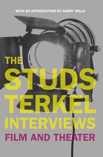 The Studs Terkel Interviews (Film and Theater) by Studs Terkel, 9781595583598