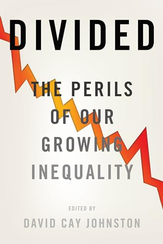 Divided (The Perils of Our Growing Inequality) by David Cay Johnston, 9781595589231