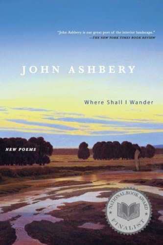 Where Shall I Wander (New Poems) by John Ashbery, 9780060765309