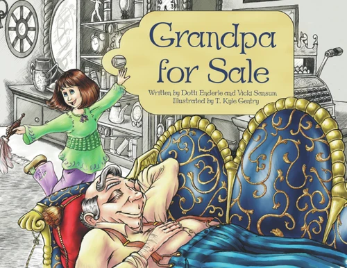 Grandpa for Sale by Vicki Sansum, Dotti Enderle, T. Kyle Gentry, 9780972922586