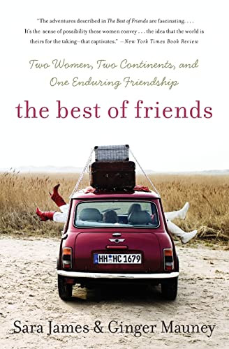 The Best of Friends (Two Women, Two Continents, and One Enduring Friendship) by Sara James, Ginger Mauney, 9780060779498