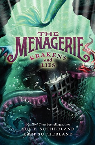 The Menagerie #3: Krakens and Lies by Tui T. Sutherland, Kari H. Sutherland, 9780060780678
