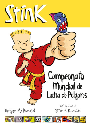 Stink. Campeonato mundial de lucha de pulgares / Stink: The Ultimate Thumb-Wrestling Smackdown (Spanish Edition) by Megan McDonald, 9781941999349