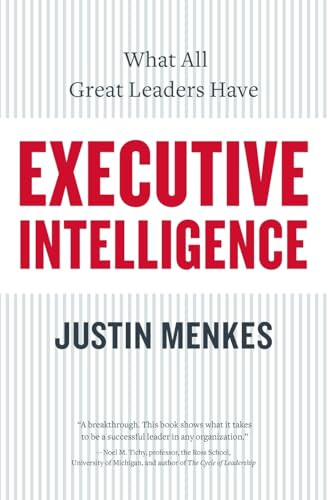 Executive Intelligence (What All Great Leaders Have) by Justin Menkes, 9780060781880