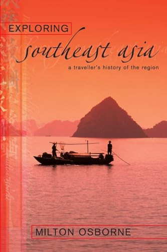 Exploring Southeast Asia (A Traveller's History of the Region) by Milton Osborne, 9781865088129