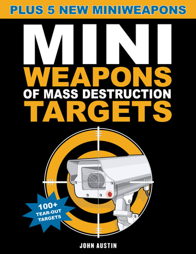 Mini Weapons of Mass Destruction Targets (100+ Tear-Out Targets, Plus 5 New Mini Weapons) by John Austin, 9781613740132