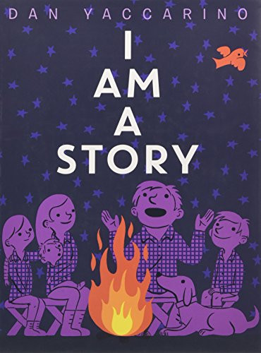 I Am a Story by Dan Yaccarino, Dan Yaccarino, 9780062411068