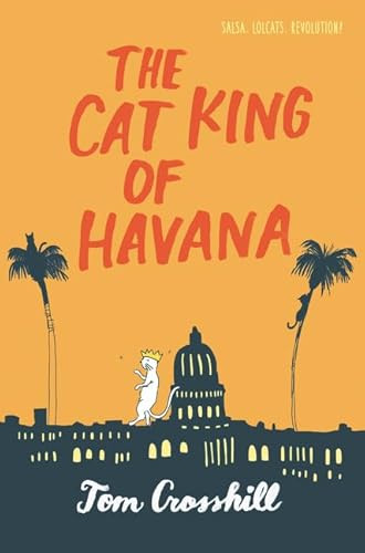 The Cat King of Havana by Tom Crosshill, Mia Nolting, 9780062422835