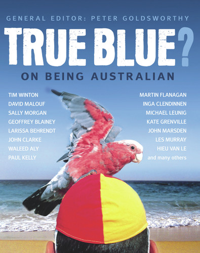 True Blue? (On Being Australian) by Peter Goldsworthy, 9781741750591