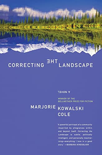 Correcting the Landscape (A Novel) by Marjorie Kowalski Cole, 9780060786076
