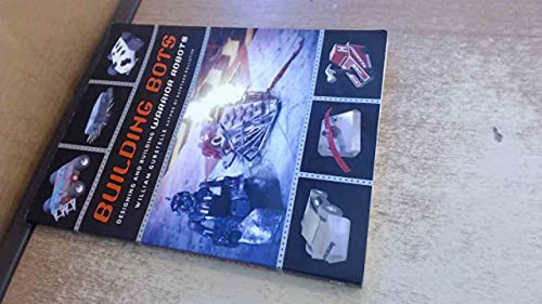 Building Bots (Designing and Building Warrior Robots) by William Gurstelle, 9781556524592