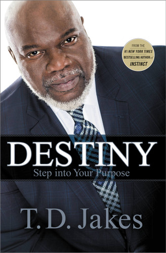 Destiny (Step into Your Purpose) - 9781455553945 by T. D. Jakes, 9781455553945