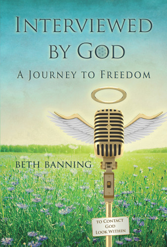 Interviewed by God (A Journey to Freedom) by Beth Banning, 9781934336953