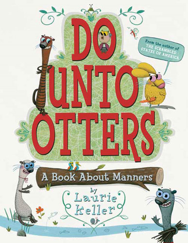 Do Unto Otters (A Book About Manners) - 9780312581404 by Laurie Keller, Laurie Keller, 9780312581404