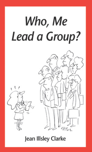 Who, Me Lead a Group? by Jean Illsley Clarke, 9781884734410