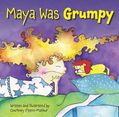 Maya Was Grumpy by Courtney Pippin-Mathur, 9781936261130