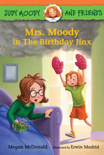 Judy Moody and Friends: Mrs. Moody in The Birthday Jinx by Megan McDonald, Erwin Madrid, 9780763681982