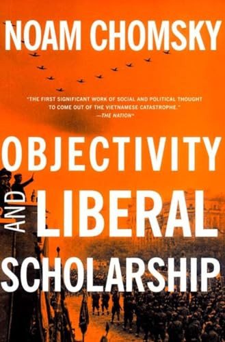 Objectivity and Liberal Scholarship by Noam Chomsky, 9781565848580