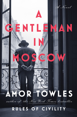 A Gentleman in Moscow (A Novel) - 9780670026197 by Amor Towles, 9780670026197