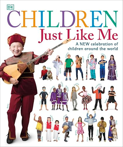 Children Just Like Me (A new celebration of children around the world) by DK, 9781465453921