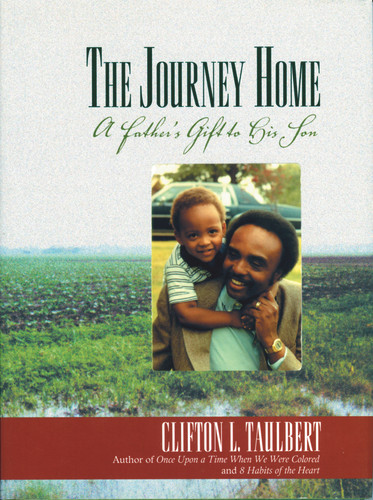 The Journey Home (A Father's Gift to His Son) by Clifton Taulbert, 9781571781178