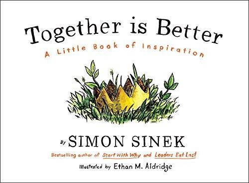 Together Is Better (A Little Book of Inspiration) by Simon Sinek, 9781591847854