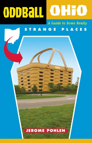 Oddball Ohio (A Guide to Some Really Strange Places) by Jerome Pohlen, 9781556525230