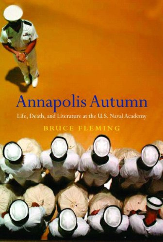 Annapolis Autumn (Life, Death, And Literature At The U.S. Naval Academy) by Bruce Fleming, 9781595580023