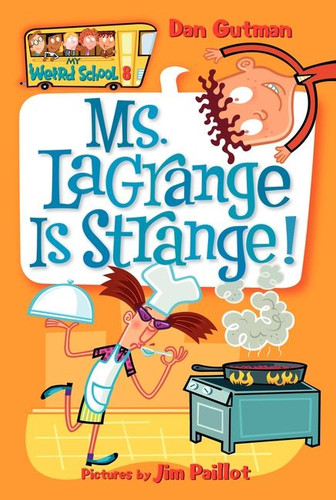 My Weird School #8: Ms. LaGrange Is Strange! by Dan Gutman, Jim Paillot, 9780060822231