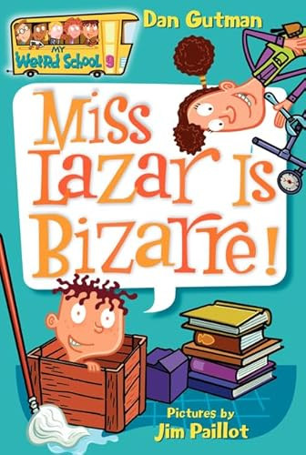 My Weird School #9: Miss Lazar Is Bizarre! by Dan Gutman, Jim Paillot, 9780060822255