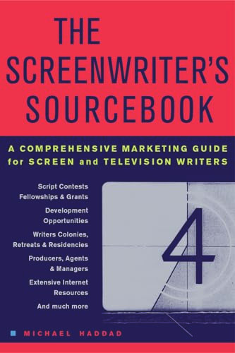 The Screenwriter's Sourcebook (A Comprehensive Marketing Guide for Screen and Television Writers) by Michael Haddad, 9781556525506