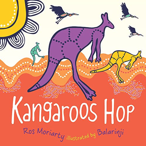 Kangaroos Hop by Ros Moriarty, Balarinji, 9781742379159