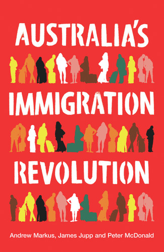 Australia's Immigration Revolution by Andrew Markus, James Jupp, Peter McDonald, 9781741757088