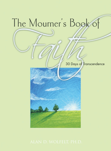 The Mourner's Book of Faith (30 Days of Enlightenment) by Alan Wolfelt, 9781617221620