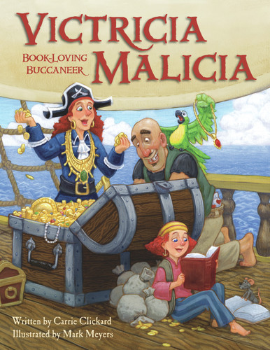 Victricia Malicia (Book-Loving Buccaneer) by Carrie Clickard, Mark Meyers, 9781936261123