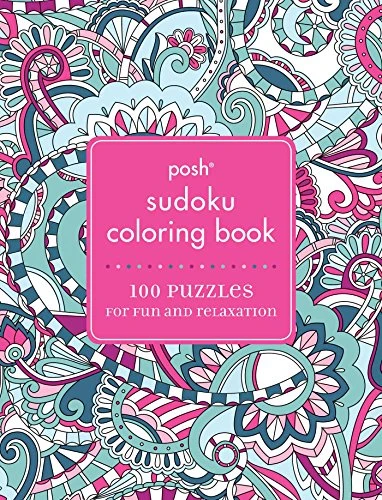 Posh Sudoku Adult Coloring Book (100 Puzzles for Fun & Relaxation) by Andrews McMeel Publishing, 9781449481070